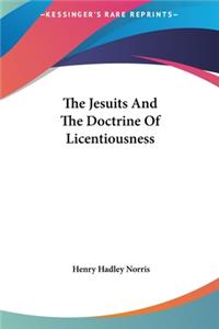 Jesuits And The Doctrine Of Licentiousness