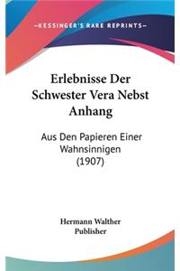 Erlebnisse Der Schwester Vera Nebst Anhang: Aus Den Papieren Einer Wahnsinnigen (1907)