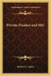 Private Doakes and Me!