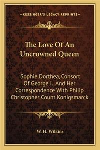 Love of an Uncrowned Queen