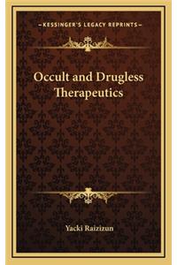 Occult and Drugless Therapeutics