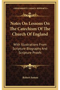 Notes on Lessons on the Catechism of the Church of England