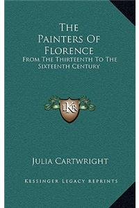 The Painters of Florence: From the Thirteenth to the Sixteenth Century