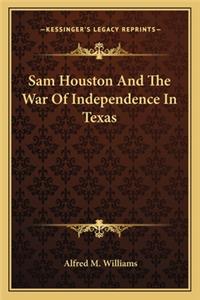 Sam Houston and the War of Independence in Texas