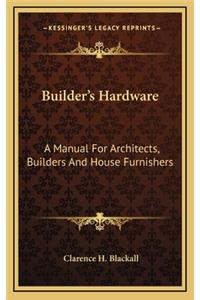 Builder's Hardware