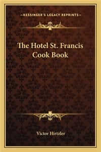 The Hotel St. Francis Cook Book