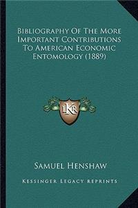 Bibliography Of The More Important Contributions To American Economic Entomology (1889)