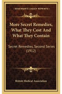 More Secret Remedies, What They Cost and What They Contain