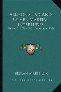 Allison's Lad And Other Martial Interludes