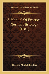 Manual of Practical Normal Histology (1881)