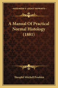 Manual of Practical Normal Histology (1881)