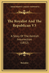 The Royalist And The Republican V3