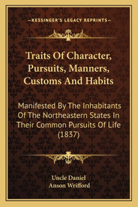 Traits Of Character, Pursuits, Manners, Customs And Habits