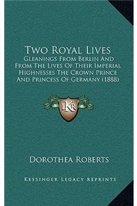 Two Royal Lives