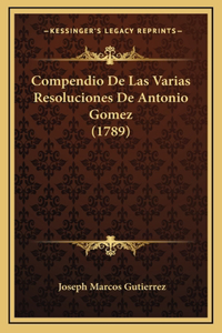 Compendio De Las Varias Resoluciones De Antonio Gomez (1789)