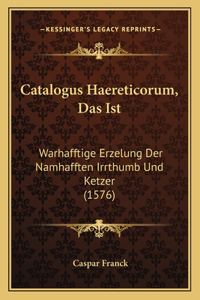 Catalogus Haereticorum, Das Ist