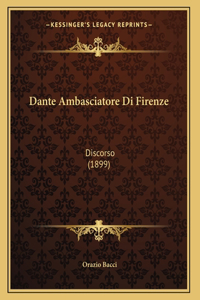 Dante Ambasciatore Di Firenze