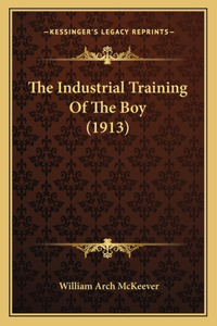 Industrial Training Of The Boy (1913)