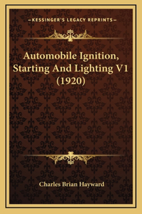 Automobile Ignition, Starting And Lighting V1 (1920)