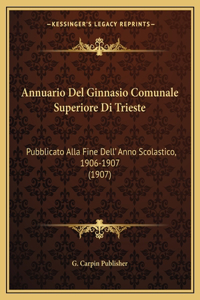 Annuario del Ginnasio Comunale Superiore Di Trieste