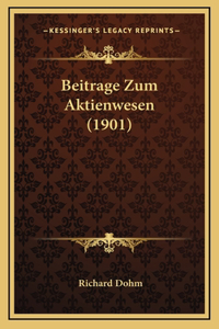 Beitrage Zum Aktienwesen (1901)
