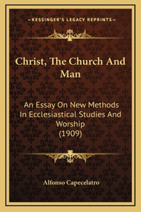 Christ, The Church And Man