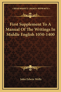 First Supplement To A Manual Of The Writings In Middle English 1050-1400