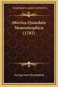 Metrica Quaedam Monostrophica (1782)
