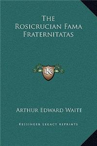 The Rosicrucian Fama Fraternitatas