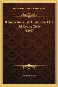 Il Giudicato Penale E L'Articolo 1351 Del Codice Civile (1899)