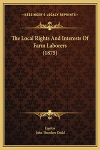 The Local Rights And Interests Of Farm Laborers (1875)