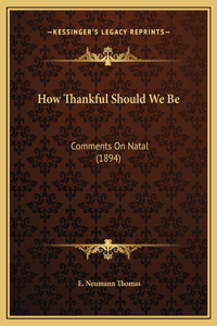 How Thankful Should We Be