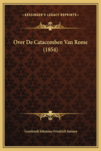Over De Catacomben Van Rome (1854)