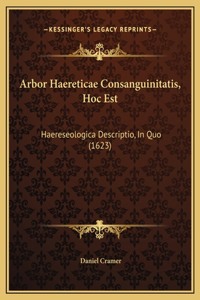 Arbor Haereticae Consanguinitatis, Hoc Est