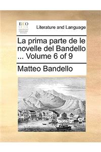 La Prima Parte de Le Novelle del Bandello ... Volume 6 of 9