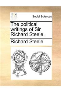 The political writings of Sir Richard Steele.