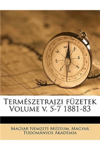Termeszetrajzi Fuzetek Volume V. 5-7 1881-83