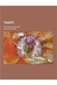 Tahiti; The Island Paradise