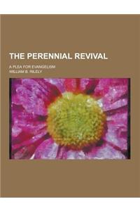 The Perennial Revival; A Plea for Evangelism