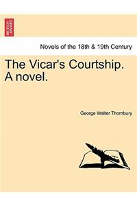 Vicar's Courtship. a Novel.