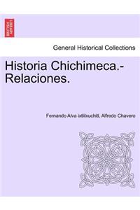 Historia Chichimeca.-Relaciones. TOMO I