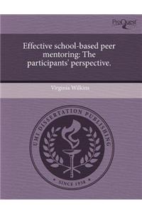 Effective School-Based Peer Mentoring: The Participants' Perspective