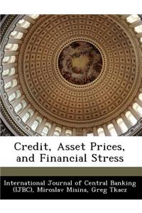 Credit, Asset Prices, and Financial Stress