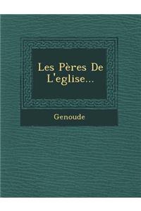 Les Peres de L'Eglise...