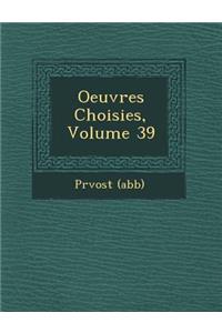 Oeuvres Choisies, Volume 39