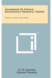 Handbook of French Renaissance Dramatic Theory