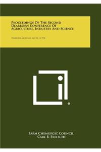 Proceedings of the Second Dearborn Conference of Agriculture, Industry and Science