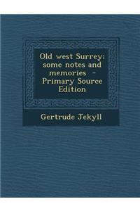 Old West Surrey; Some Notes and Memories