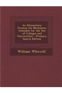 An Elementary Treatise on Mechanics