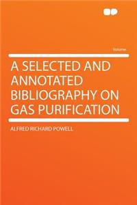 A Selected and Annotated Bibliography on Gas Purification